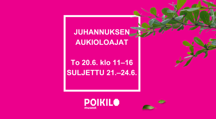 Pinkki tausta, Vihreä puun oksa. Valkoisella teksti museon aukioloajoista kuten tekstissä.